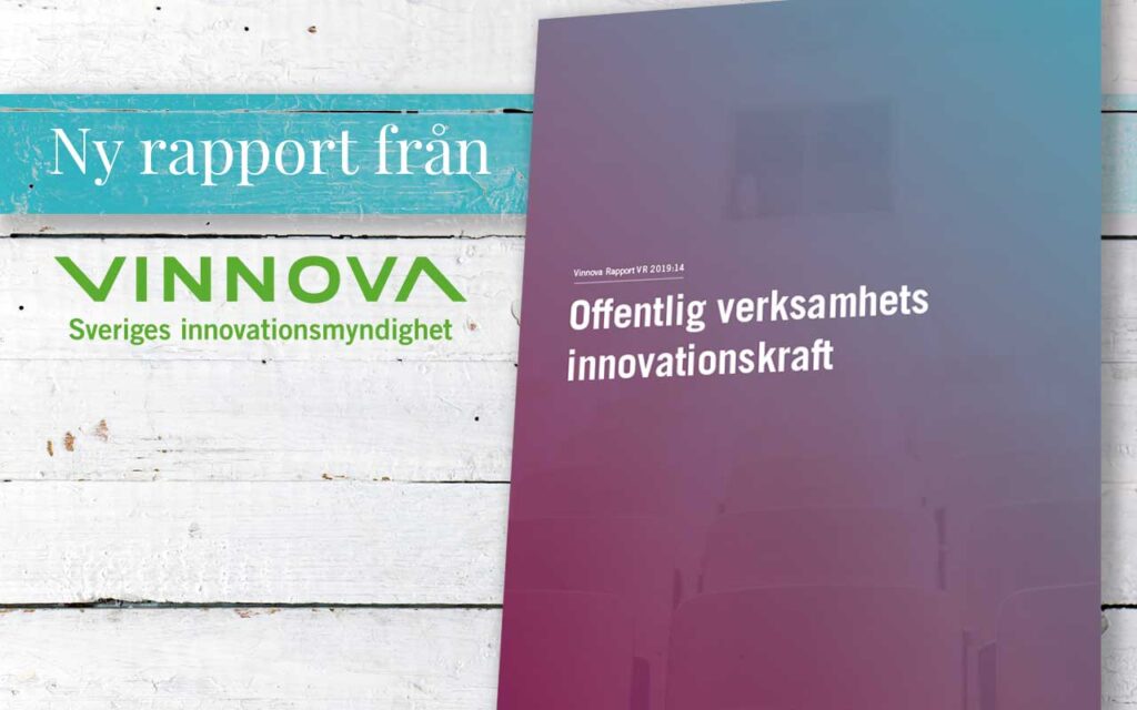 Ny Vinnova-rapport om offentlig verksamhets innovationskraft