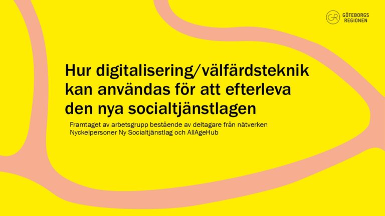 Hur digitalisering och valfardsteknik kan anvandas for att efterleva den nya socialtjanstlagen